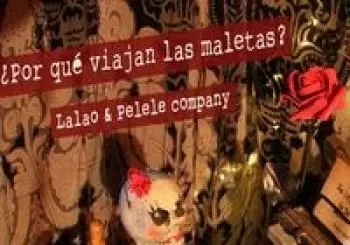 LALAO Y PELELE: POR QUÉ VIAJAN LAS MALETAS en BURGOS
