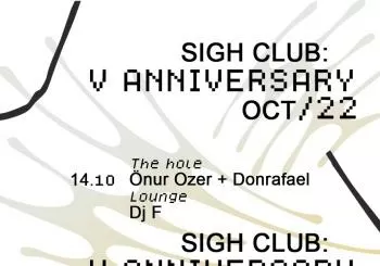 Sigh Club invites Onur Ã?zer -V Anniversary- en Madrid