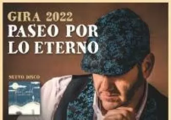 Paco Candela - Paseo Por lo Eterno - Gira 2022 en CIUDAD REAL