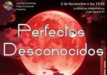 PERFECTOS DESCONOCIDOS (Asociación teatro Las Tres Carabelas) en MADRID