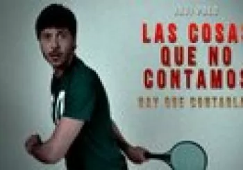 LAS COSAS QUE NO CONTAMOS, HAY QUE CONTARLAS en Madrid