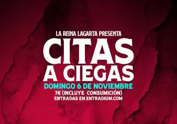 Cita a Ciegas La Reina Lagarta Madrid