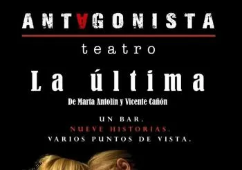 La última - ANTAGONISTA TEATRO en Sevilla