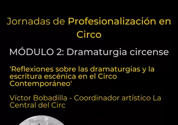Jornadas de profesionalización en circo - Módulo 2: Dramaturgia circense - 28 de noviembre de 10:30 a 12:30h en Alcobendas