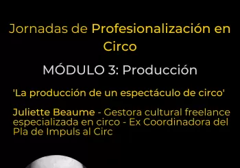 Jornadas de profesionalización en circo - Módulo 3: Producción - 29 de noviembre de 10:30 a 14:30h en Alcobendas