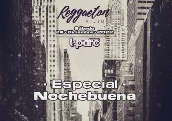 Reggaeton Viejo: Especial Nochebuena @ Le Parc en Sagunto