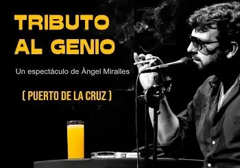 El TRIBUTO AL GENIO DEL HUMOR (Puerto de la Cruz) en Tenerife