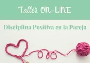DISCIPLINA POSITIVA EN LA PAREJA (CURSO ONLINE). En Barcelona