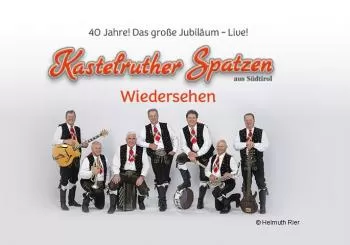 Kastelruther Spatzen - 40 Jahre! Das große Jubiläum - Live! en Mannheim