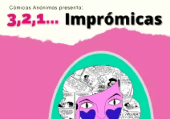 Cómicas anónimas presenta: 3,2,1.... Imprómicas en MADRID