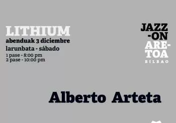 Ciclo LITHIUM: Alberto Arteta en Bilbao