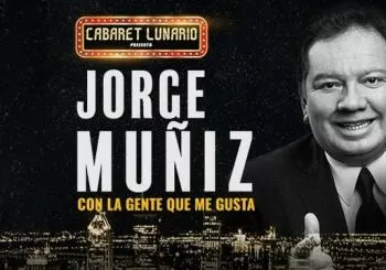 Cabaret Lunario Presenta: Jorge Muñiz con la gente que me gusta en Ciudad de México