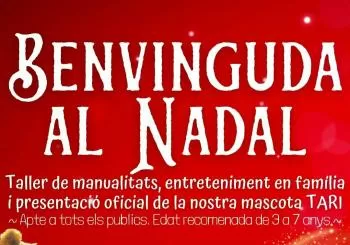 Benvinguda al Nadal - Taller de manualitats, entreteniment en família i presentació oficial de la nostra mascota 