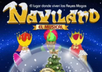 NAVILAND: EL LUGAR DONDE VIVEN LOS REYES MAGOS, EL MUSICAL en MADRID