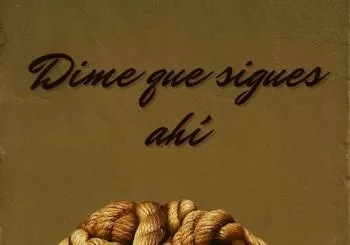 Dime que sigues ahí en madrid