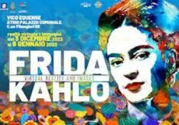 Frida Kahlo - Virtual Reality and Images en Atrio Palazzo Comunale - Vico Equense Corso Filangieri 98 80069 VICO EQUENSE NA