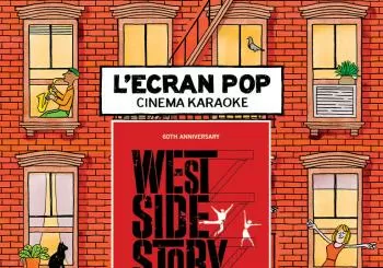 L'Ecran Pop Cinéma-Karaoké : West Side Story en Paris