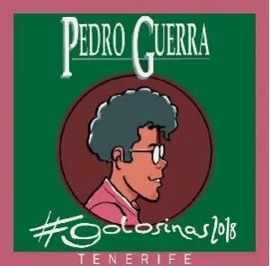 Pedro Guerra - Golosinas 2018 La Orotava