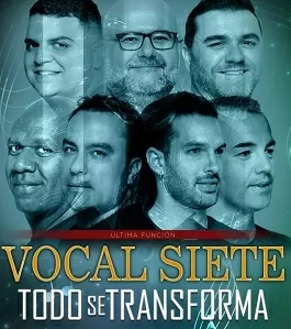 Vocal siete - Todo se Transforma Ultima Funcion