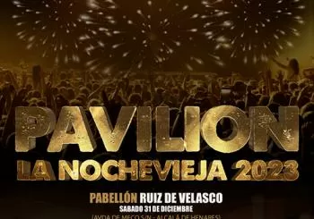 PAVILION 2023 - La nochevieja de tu vida en ALCALÁ DE HENARES