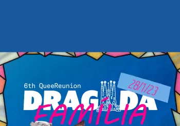 DRAGADA FAMILIA - 6th QueeReunion en Barcelona
