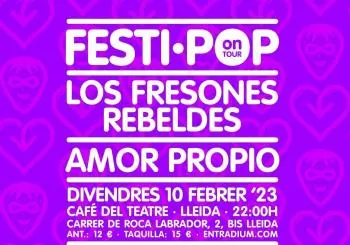 FESTI POP: Los Fresones Rebeldes + Amor Propio en Lleida