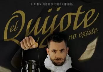 Theatrum Producciones. El Quijote no existe en ALMERÍA