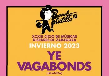 YE VAGABONDS (Irlanda) / Bombo y Platillo Invierno 2023 en Zaragoza