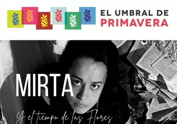 MIRTA Y EL TIEMPO DE LAS FLORES en Madrid