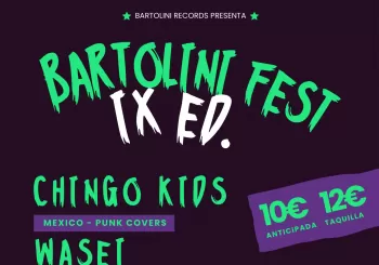 BARTOLINI FEST IX ED. - Chingo Kids + Wasei + No Nipples en Madrid