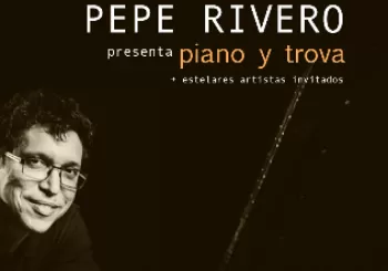 AC Recoletos: PEPE RIVERO presenta PIANO Y TROVA - 23 MAR en MADRID