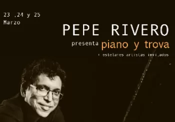 AC RECOLETOS: PEPE RIVERO presenta PIANO y TROVA - 25 MAR en MADRID