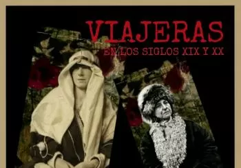 Charlas históricas: Viajeras de los siglos XIX y XX en Madrid