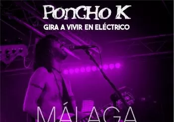 PONCHO K en Málaga