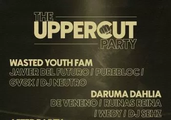 Wasted Youth Fam x Daruma Dahlia presentan: The Uppercut Party en Sevilla