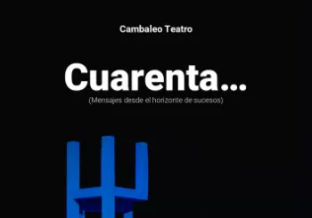 CUARENTA..., DE CAMBALEO TEATRO en Valencia