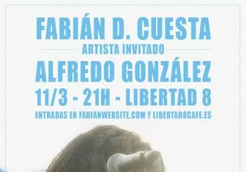 Fabián D. Cuesta en Libertad 8 + Alfredo González en Madrid