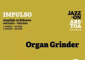 IMPULSO: Organ Grinder en Bilbao