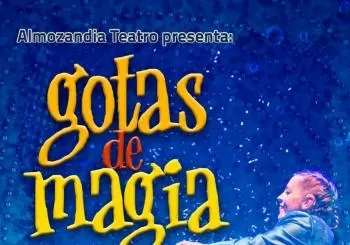 GOTAS DE MAGIA. ALMOZANDIA TEATRO. LA CASA DEL CIRCO en Zaragoza