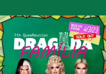 DRAGADA FAMILIA 7th QueeReunion - 2ª fecha en Barcelona