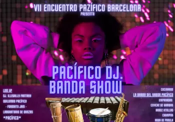 VII ENCUENTRO PAZÍFICO BARCELONA - PACÍFICO DJ BANDA SHOW