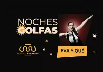 Eva y Qué - Noches golfas, Ciclo de humor en VALLADOLID