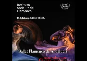 BALLET FLAMENCO DE ANDALUCÍA - NATURALMENTE FLAMENCO en Chiclana