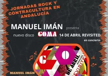 JORNADAS DE ROCK Y CONTRACULTURA - MANUEL IMÁN PRESENTA GOMA 14 DE ABRIL en CÓRDOBA