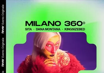 Milano 360: SITA, Dana Montana e Kingsizebed