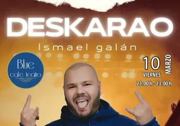 VIERNES 10 - DESKARAO MONÓLOGO ISMAEL GALÁN en ALBACETE