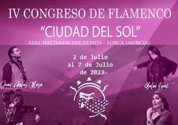 IV CONGRESO DE FORMACIÓN DE FLAMENCO DE LORCA “CIUDAD DEL SOL”