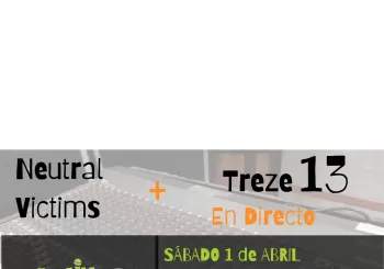 Treze 13 + Neutral Victims en Madrid