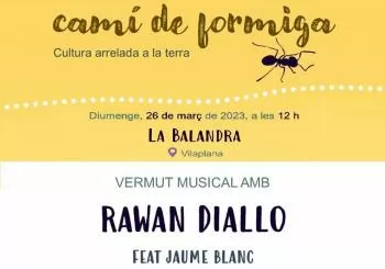 Camí de formiga: Vermut musical amb Rawan Diallo ft Jaume Blanc en Vilaplana