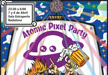 Atomic Pixel Party - Fiesta Anime Barcelona - Dia 8 en Badalona